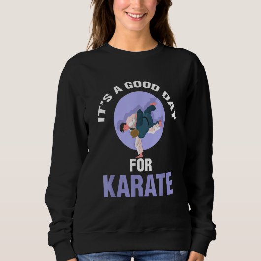 It's A Good Day For Karate Player スウェットシャツ (正面)