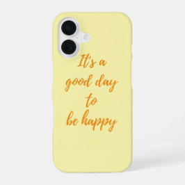 It's a Good Day to Be Happy - Positive Vibes Paste iPhone 16ケース