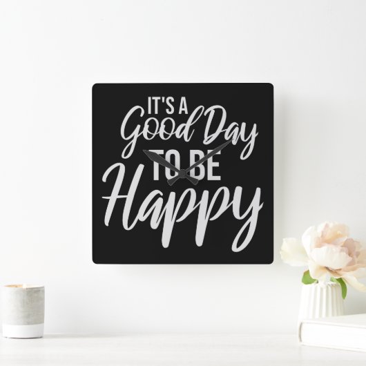 It's a Good Day to be Happy Positive Vibes Quote スクエア壁時計 (ホーム)