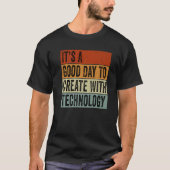 It's A Good Day To Create With Technology Groovy T Tシャツ (正面)
