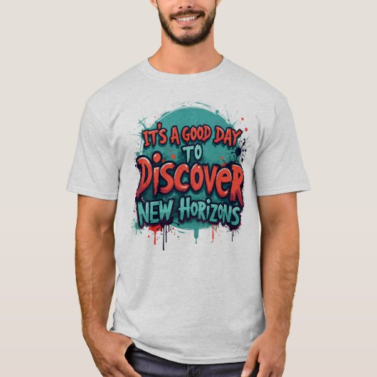 Its a good day to discover new horizons tシャツ (正面)