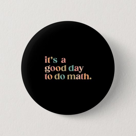 It's A Good Day To Do Math Back To School Teacher 缶バッジ (正面)