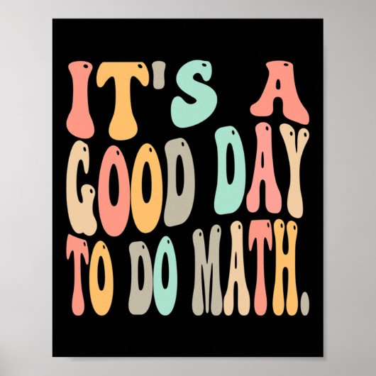 It's A Good Day To Do Math For Math Fun Math Teach ポスター (正面)