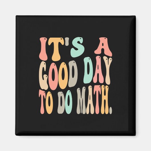 It's A Good Day To Do Math For Math Fun Math Teach マグネット (正面)