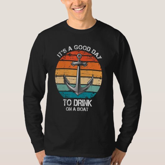 It's A Good Day To Drink On A Boat Cruise Tシャツ (正面)