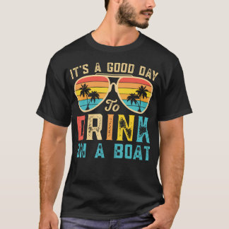 It'S A Good Day To Drink On A Boat Men Lake Boatin Tシャツ