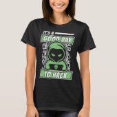 It's A Good Day To Hack White Hat Black Hat Hacker Tシャツ (正面)