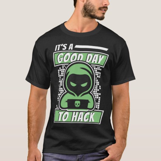 It's A Good Day To Hack White Hat Black Hat Hacker Tシャツ (正面)