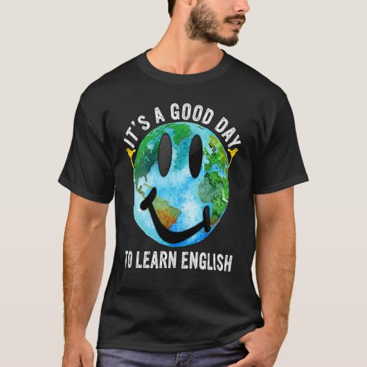 It's A Good Day To Learn English Esl Teacher Engli Tシャツ (正面)