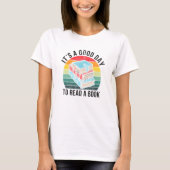 Its A Good Day To Read A Book Bookworm Book Tシャツ (正面)