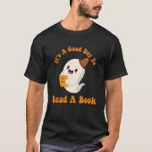 It's A Good Day To Read A Book Ghost Reading Book  Tシャツ (正面)