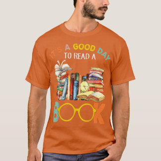 It's A Good Day To Read A Book Reading Books Love Tシャツ