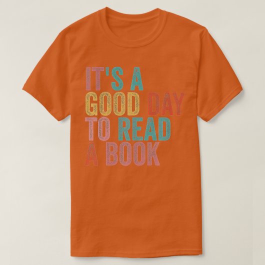 Its A Good Day To Read A Book Tシャツ (デザイン正面)