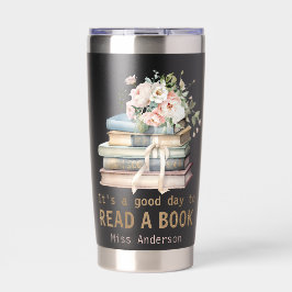 It's a Good Day to Read a Book Teacher Reading  保温保冷タンブラー