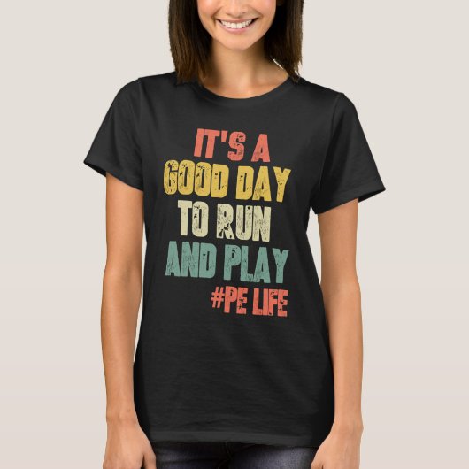It's A Good Day To Run & Play   Saying Gym PE Teac Tシャツ (正面)