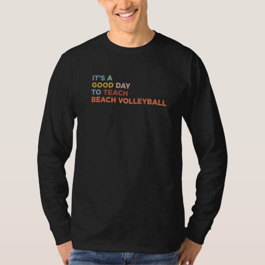 It's A Good Day To Teach Beach Volleyball Coach Pr Tシャツ (正面)