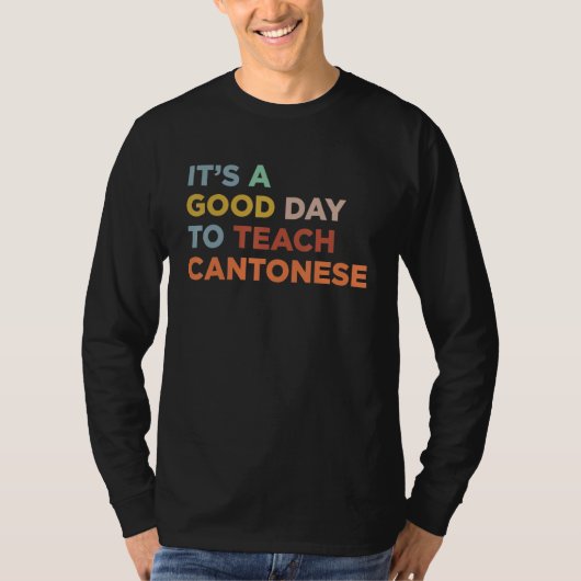 It's A Good Day To Teach Professor Cantonese Teach Tシャツ (正面)