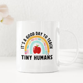 It's a Good Day to Teach Tinny Humans  コーヒーマグカップ