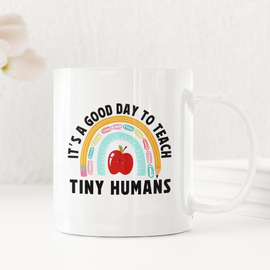 It's a Good Day to Teach Tinny Humans コーヒーマグカップ