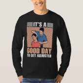 It's A Good Days To Get Adjusted Chiropractic Tシャツ (正面)