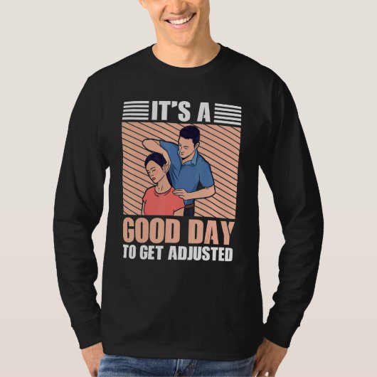 It's A Good Days To Get Adjusted Chiropractic Tシャツ (正面)