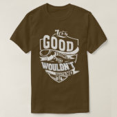 It's A Good Thing Gifts 5452 Tシャツ (デザイン正面)