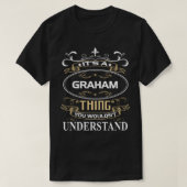 It's A Graham Thing You Wouldn't Understand Tシャツ (デザイン正面)