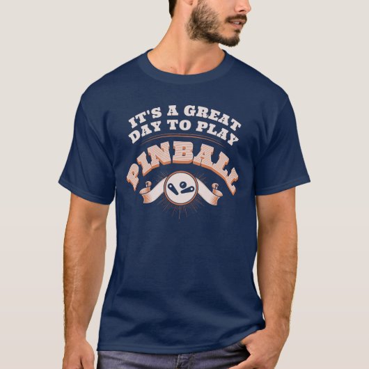 It's A Great Day To Play Pinball Tシャツ (正面)
