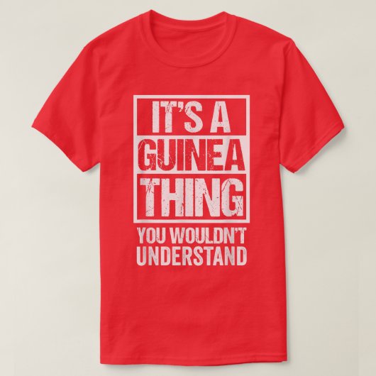 It's A Guinea Thing You Wouldn't Understand Conakr Tシャツ (デザイン正面)