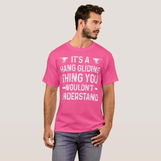 It'S A Hang Gliding Thing - Funny Hang Gliding Tシャツ (正面フル)