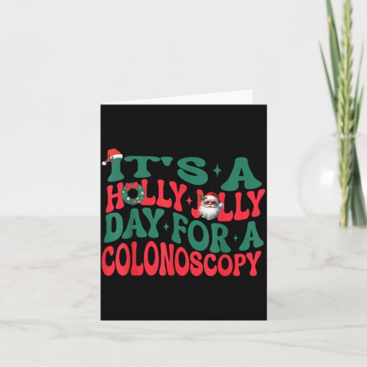 It's A Holly Xmas Jolly Day For A Colonoscopy Chri カード (正面)