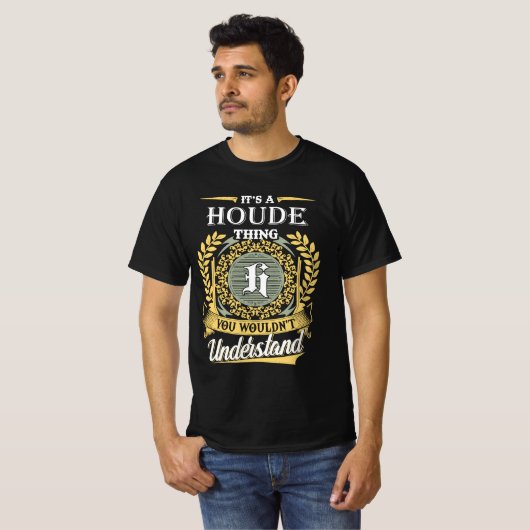It's A Houde Thing You Couldn't Understand Tシャツ (正面フル)