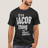 It's a Jacob Thing Funny Personalized Birthday Tシャツ (正面)