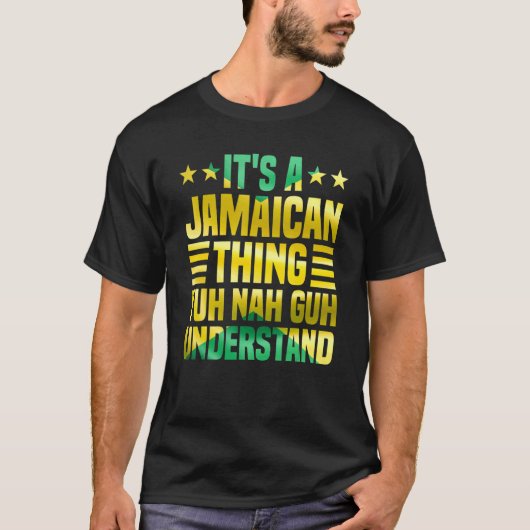 It's A Jamaican Thing Yuh Nah Guh Understand Jamai Tシャツ (正面)