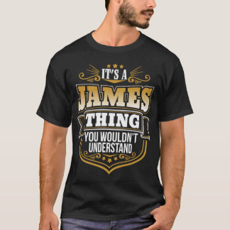 Its a James Thing You Wouldnt Understand Funny Tシャツ