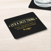 Its A Jazz Thing You Wouldnt Understand Funny スクエアペーパーコースター (アングル)