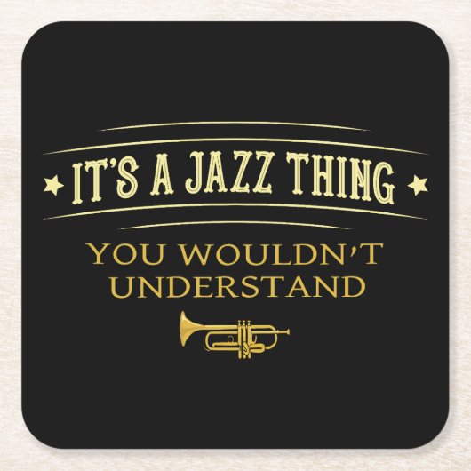Its A Jazz Thing You Wouldnt Understand Funny スクエアペーパーコースター (正面)