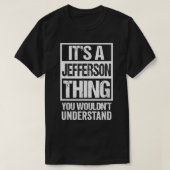 It's A Jefferson Thing You Wouldn't Understand Sur Tシャツ (デザイン正面)