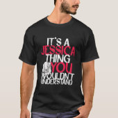 It'S A Jessica Thing You Wouldn'T Understand Tシャツ (正面)