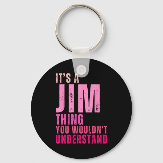 It's A Jim Thing You Wouldn't Understand Women Men キーホルダー (正面)