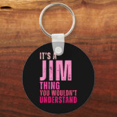 It's A Jim Thing You Wouldn't Understand Women Men キーホルダー (正面)