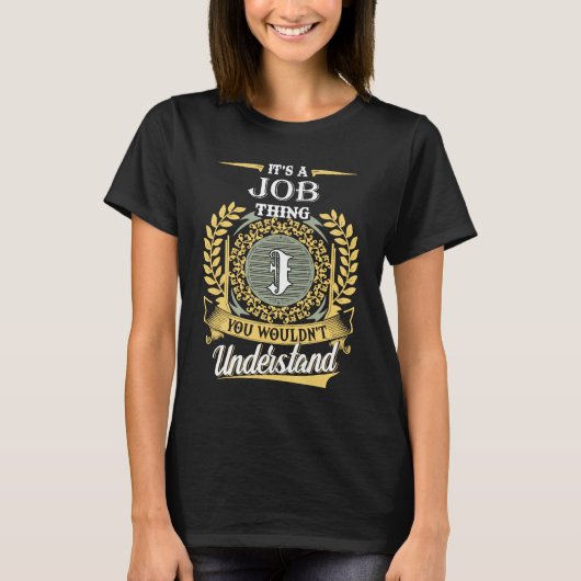It's A Job Thing You Couldn't Understand Tシャツ (正面)