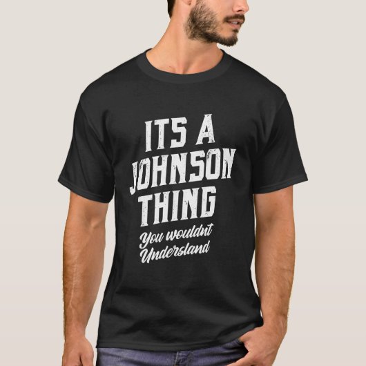 Its A Johnson Thing - Family Name Gift Tシャツ (正面)