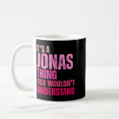 It's A Jonas Thing You Wouldn't Understand Birth-d コーヒーマグカップ (左)
