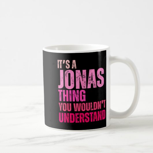 It's A Jonas Thing You Wouldn't Understand Birth-d コーヒーマグカップ (右)