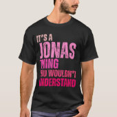 It's A Jonas Thing You Wouldn't Understand Birth-d Tシャツ (正面)