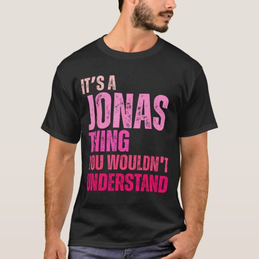 It's A Jonas Thing You Wouldn't Understand Birth-d Tシャツ (正面)