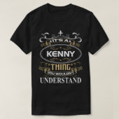 It's A Kenny Thing You Wouldn't Understand Tシャツ (デザイン正面)