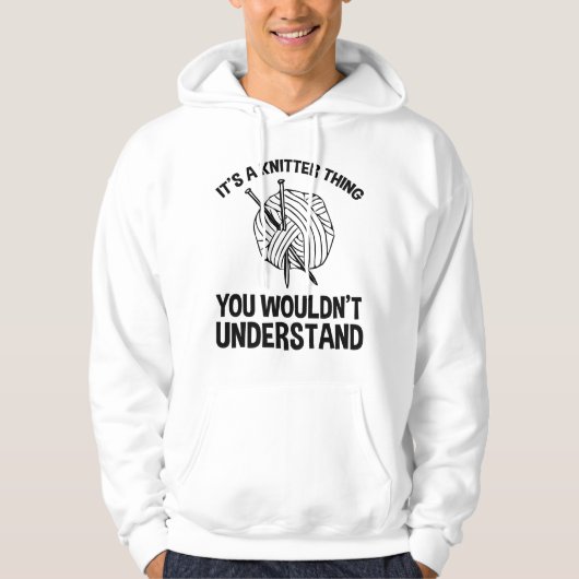 It's A Knitter Thing - You Wouldn't Understand パーカ (正面)