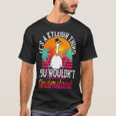 It's A Kyleigh Thing You Wouldn't Understand  Kyle Tシャツ (正面)